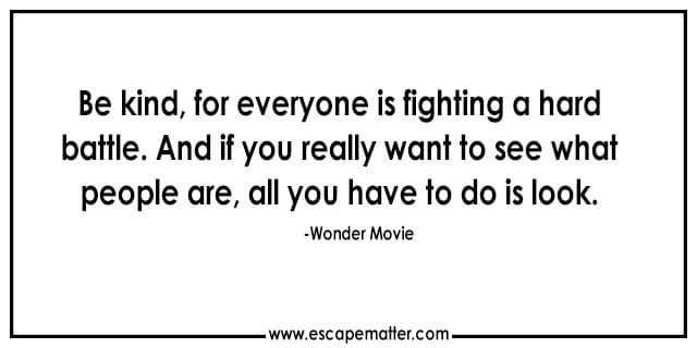 wonder movie quotes, inspirational movie quotes, escape matter