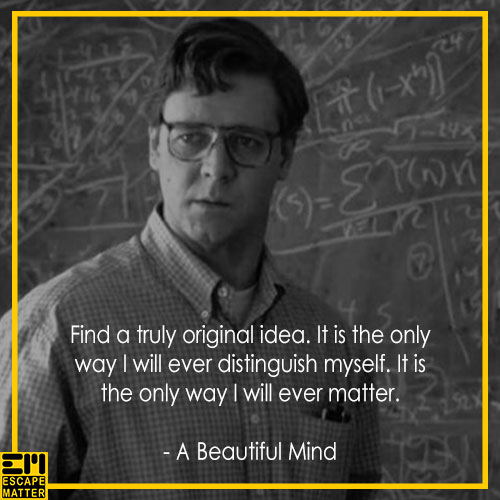 a beautiful mind, movie quotes about innovation
