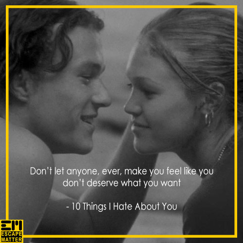 10 things I hate about you, inspiring life quotes from movies