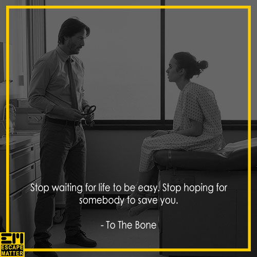 the the bone, Inspiring life quotes from movies