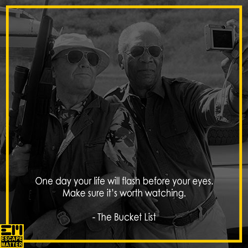 the bucket list, Inspiring life quotes from movies