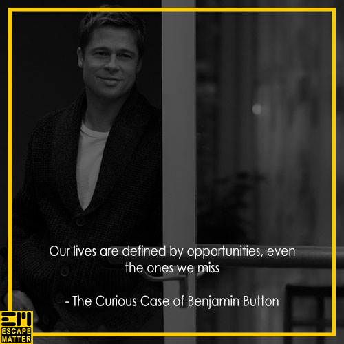 the curious case of Benjamin Button, Inspiring life quotes from movies