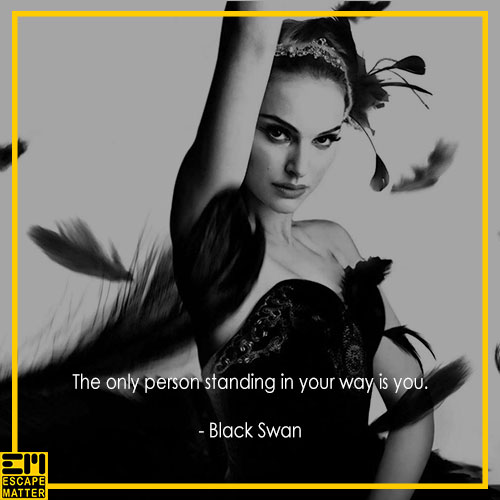 Black Swan, lost in translation, Argo, Alice in Wonderland, Inspiring life quotes from movies